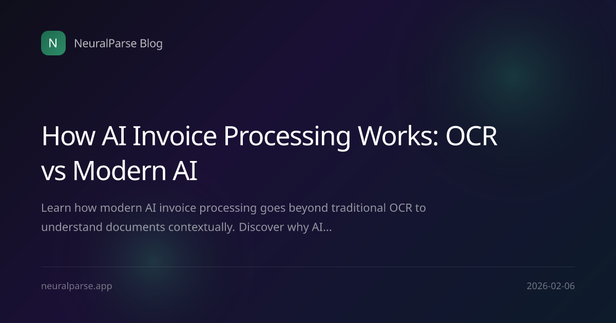 How AI Invoice Processing Works: OCR vs Modern AI | NeuralParse Blog